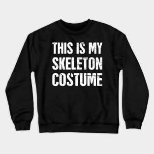 This Is My Skeleton Costume | Halloween Costume Party Crewneck Sweatshirt